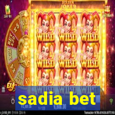 sadia bet